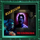 ZXXZYELLOW - NO EXORCISM