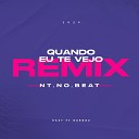 DJ NT NO BEAT feat Barroz Kast - Quando Eu Te Vejo Remix