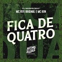 MC Fefe Original MC KVN DJ Markin Beat - Fica de Quatro