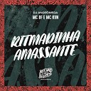 MC BF MC KVN DJ Andr meda - Ritmadinha Amassante