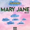 Murkage feat Traumatik Starvz Local Fernquest… - Mary Jane Remix