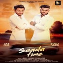 Jaz Karan Bulli Badshah - Saada Time