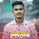 Murad Bibagi - Sesh Dekha