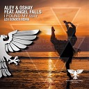 Aley Oshay feat Angel Falls - I Found My Way Lex Sender Remix