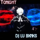DJ Lu Bxnks - Tonight