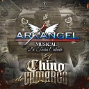 Arkangel Musical de Tierra Caliente - El Chino de Camargo