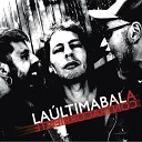 La ltima Bala - La vida pasa