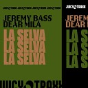Jeremy Bass Dear Mila - La Selva Extended Mix