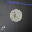 Pako Ramirez - I Don t Know