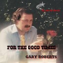Gary Roberts - You Still Mean the World to Me