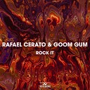 Rafael Cerato Goom Gum - Rock It