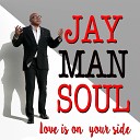 Jay Man Soul - Love Is on Your Side Dub