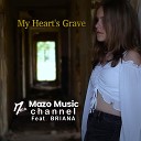 Mazo Music Channel feat Briana - My Heart s Grave