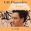 Udi Fagundes - Jogo Importado Live