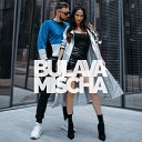 BULAVA Mischa - Ближе 2021