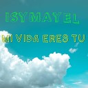 isymayel - Mi vida eres tu