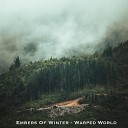Embers Of Winter - Warped World