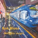 Bok Blues - Memphis In My Mind
