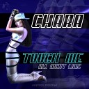 Chara - Touch Me All Night Long Radio Version