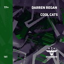 Darren Regan - Cool Cats Extended Mix