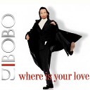 DJ BoBo - Where Is Your Love Radio Version