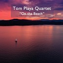 Tom Playa Quartet - Baby Come Back