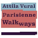 Attila Vural - Parisienne Walkways