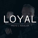 Kavalier NDS feat Proto NDS - Loyal