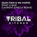 Sean Finn No Hopes - What a Bam Laurent Simeca Radio Edit