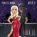 Princess Wonda feat MYSTR D - Lala Le
