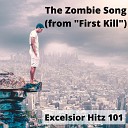 Excelsior Hitz 101 - The Zombie Song from First Kill