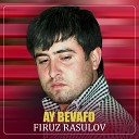 Firuz Rasulov - Ay Bevafo