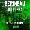DJ G4 Original - Berimbau do Tumba