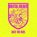 Brutal Bravo - Paying the Bill