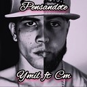 CM feat YMiL - Pensandote