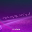 L J Nachsin feat Tony B - It Was Only You