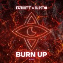 DRIIIFT x DJ POTXO - Burn Up Extended Mix