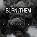Camacine - Burn Them