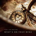 DJ Aristocrat feat Eva Bristol - What s On Your Mind