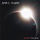 April Moon - Into the Night