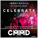 Jerry Davila feat Richie Loop - Celebrate Futuristic Polar Bears x Jerry Davila DJ Pelos…