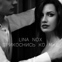 Lina Nox - Прикоснись ко мне