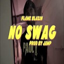 Flame Blazin - No Swag