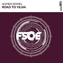 Ahmed Romel - Road To Vilna Extended Mix