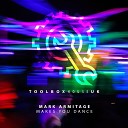 Mark Armitage - Makes You Dance