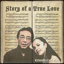 Ernesto Cortazar - Story of a True Love