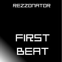 Rezzonator - First Beat Radio Edit