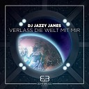 DJ Jazzy James - Verlass die Welt mit mir Good old Time Dub…