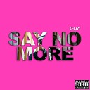 C Lay - Say No More