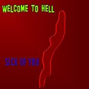 Welcome to Hell - Sick of You
